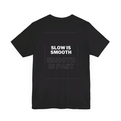 SLOW IS SMOOTH