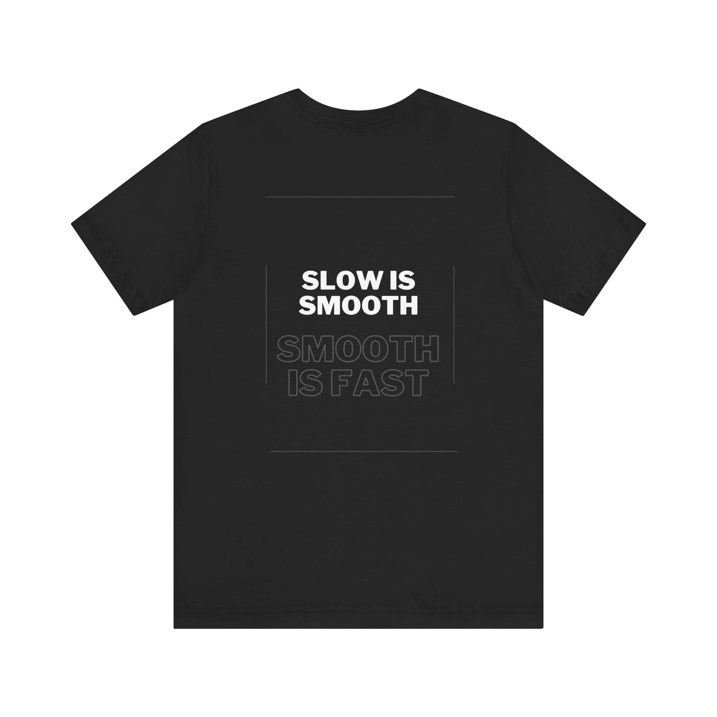 SLOW IS SMOOTH